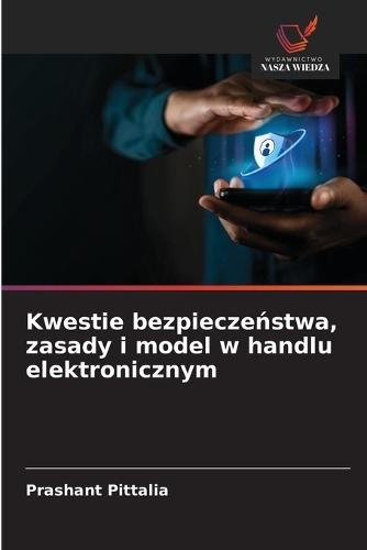 Kwestie bezpieczeństwa, zasady i model w handlu elektronicznym