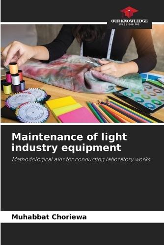 Maintenance of light industry equipment