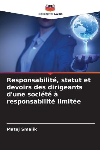Responsabilité, statut et devoirs des dirigeants d'une société à responsabilité limitée