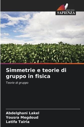 Simmetrie e teorie di gruppo in fisica