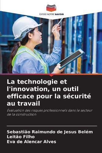 La technologie et l'innovation, un outil efficace pour la sécurité au travail