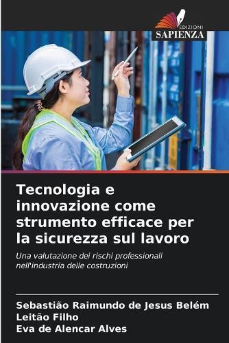 Tecnologia e innovazione come strumento efficace per la sicurezza sul lavoro
