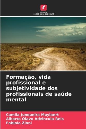 Formação, vida profissional e subjetividade dos profissionais de saúde mental
