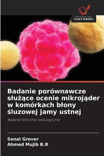 Badanie porównawcze slużące ocenie mikrojąder w komórkach blony śluzowej jamy ustnej