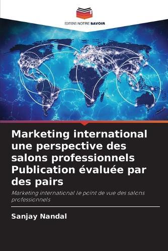 Marketing international une perspective des salons professionnels Publication évaluée par des pairs