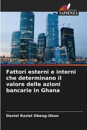 Fattori esterni e interni che determinano il valore delle azioni bancarie in Ghana
