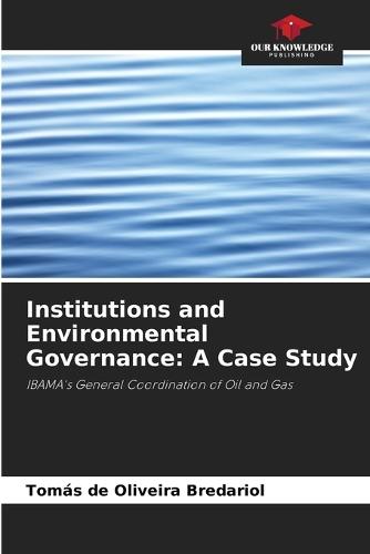 Institutions and Environmental Governance: A Case Study