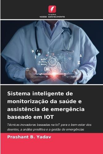Sistema inteligente de monitorização da saúde e assistência de emergência baseado em IOT