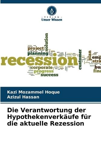 Die Verantwortung der Hypothekenverkäufe für die aktuelle Rezession