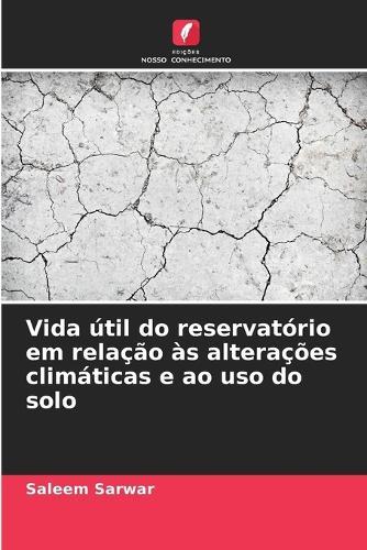 Vida útil do reservatório em relação às alterações climáticas e ao uso do solo