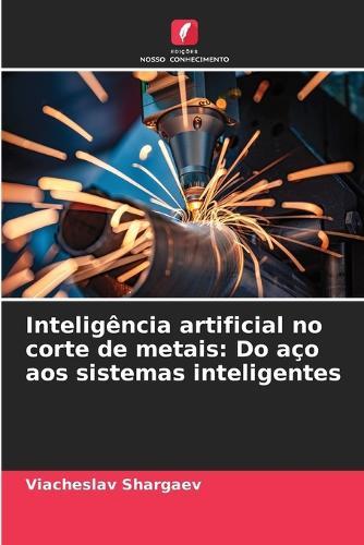 Inteligência artificial no corte de metais: Do aço aos sistemas inteligentes