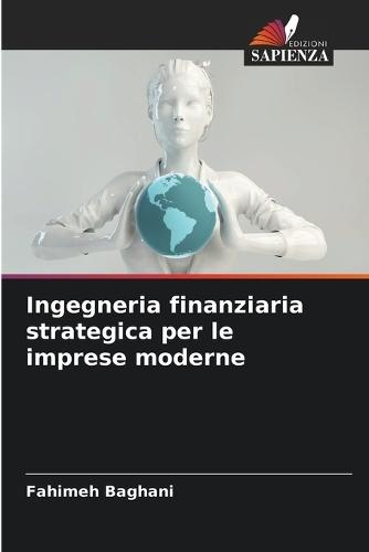 Ingegneria finanziaria strategica per le imprese moderne