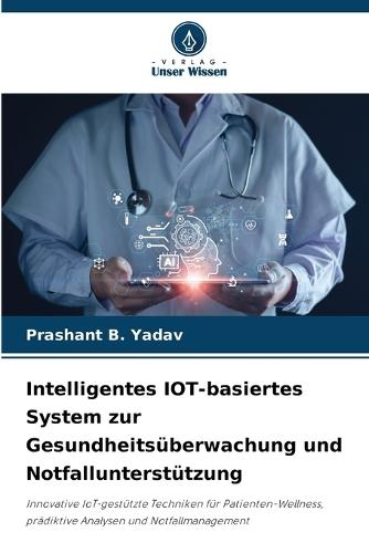 Intelligentes IOT-basiertes System zur Gesundheitsüberwachung und Notfallunterstützung