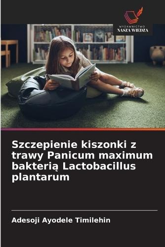 Szczepienie kiszonki z trawy Panicum maximum bakterią Lactobacillus plantarum