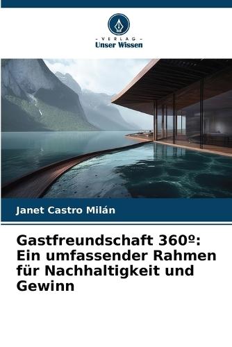 Gastfreundschaft 360°: Ein umfassender Rahmen für Nachhaltigkeit und Gewinn