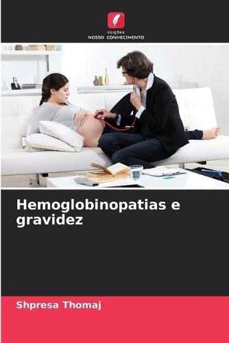 Hemoglobinopatias e gravidez