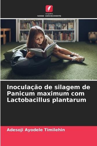 Inoculação de silagem de Panicum maximum com Lactobacillus plantarum