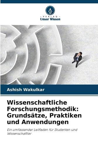 Wissenschaftliche Forschungsmethodik: Grundsätze, Praktiken und Anwendungen