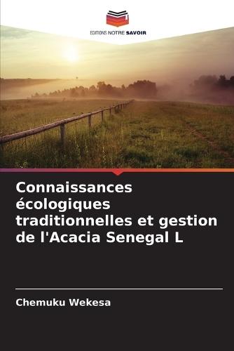 Connaissances écologiques traditionnelles et gestion de l'Acacia Senegal L
