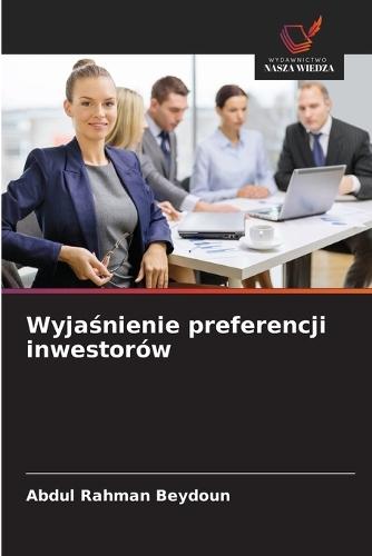 Wyjaśnienie preferencji inwestorów