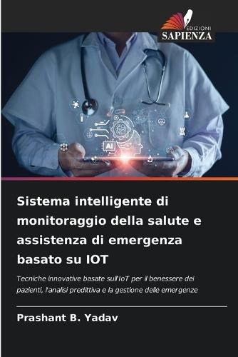 Sistema intelligente di monitoraggio della salute e assistenza di emergenza basato su IOT
