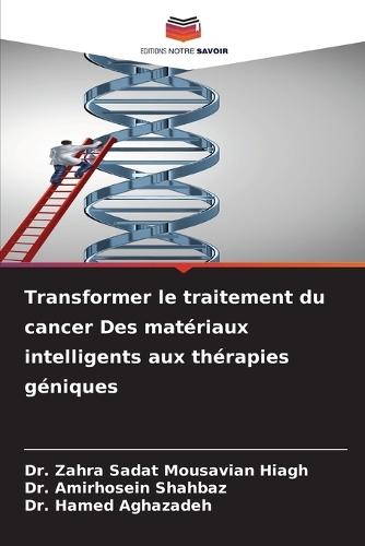 Transformer le traitement du cancer Des matériaux intelligents aux thérapies géniques