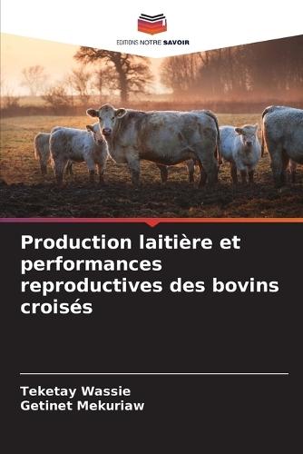 Production laitière et performances reproductives des bovins croisés