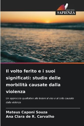 Il volto ferito e i suoi significati: studio delle morbilità causate dalla violenza