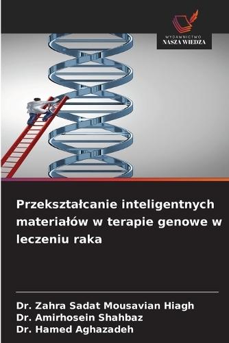 Przeksztalcanie inteligentnych materialów w terapie genowe w leczeniu raka