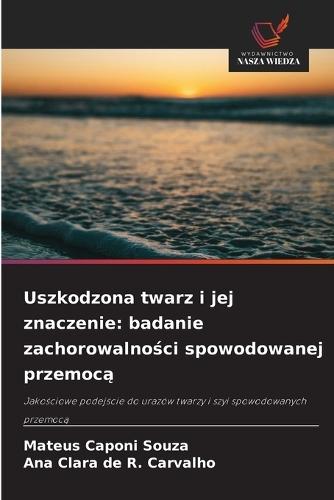 Uszkodzona twarz i jej znaczenie: badanie zachorowalności spowodowanej przemocą