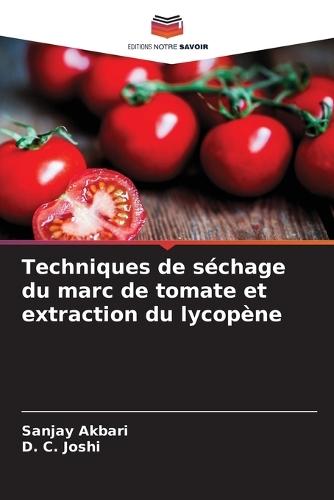 Techniques de séchage du marc de tomate et extraction du lycopène