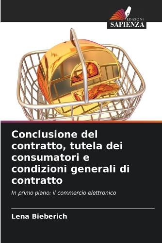 Conclusione del contratto, tutela dei consumatori e condizioni generali di contratto
