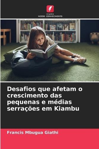 Desafios que afetam o crescimento das pequenas e médias serrações em Kiambu