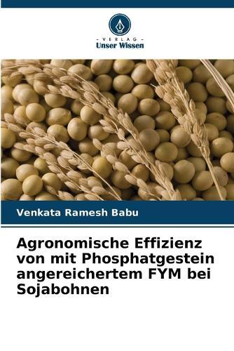 Agronomische Effizienz von mit Phosphatgestein angereichertem FYM bei Sojabohnen