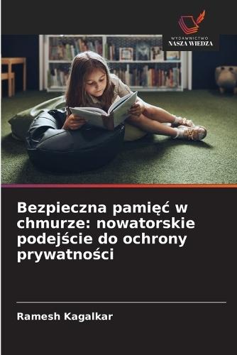 Bezpieczna pamięc w chmurze: nowatorskie podejście do ochrony prywatności