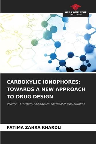Carboxylic Ionophores: Towards a New Approach to Drug Design