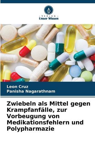 Zwiebeln als Mittel gegen Krampfanfälle, zur Vorbeugung von Medikationsfehlern und Polypharmazie