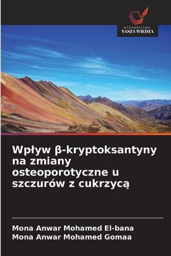 Wplyw β-kryptoksantyny na zmiany osteoporotyczne u szczurów z cukrzycą
