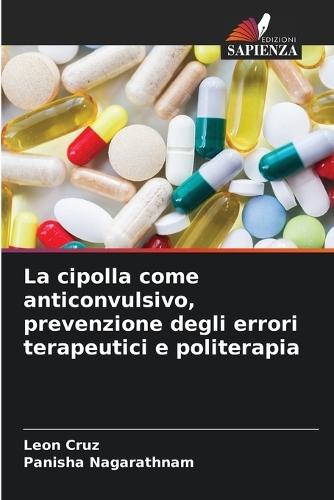 La cipolla come anticonvulsivo, prevenzione degli errori terapeutici e politerapia