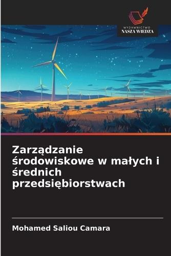 Zarządzanie środowiskowe w malych i średnich przedsiębiorstwach