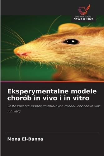 Eksperymentalne modele chorób in vivo i in vitro