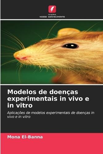 Modelos de doenças experimentais in vivo e in vitro