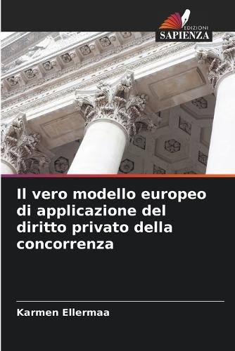 Il vero modello europeo di applicazione del diritto privato della concorrenza