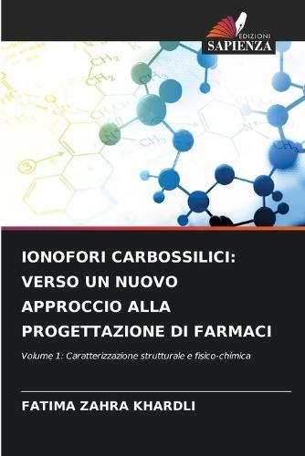 Ionofori Carbossilici: Verso Un Nuovo Approccio Alla Progettazione Di Farmaci