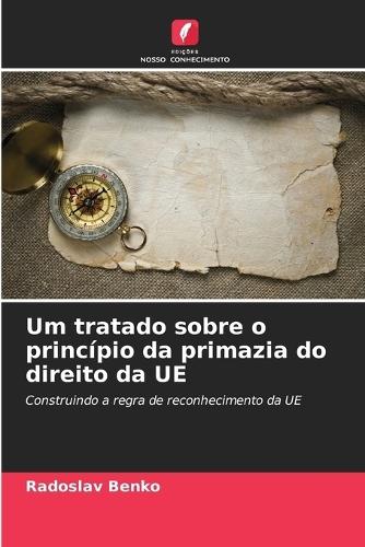 Um tratado sobre o princípio da primazia do direito da UE