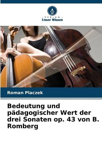 Bedeutung und pädagogischer Wert der drei Sonaten op. 43 von B. Romberg