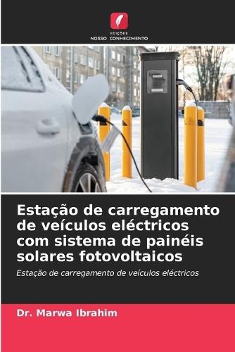 Estação de carregamento de veículos eléctricos com sistema de painéis solares fotovoltaicos