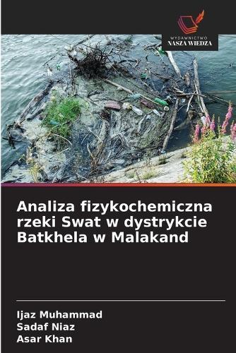 Analiza fizykochemiczna rzeki Swat w dystrykcie Batkhela w Malakand