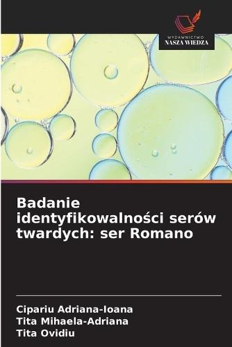 Badanie identyfikowalności serów twardych: ser Romano