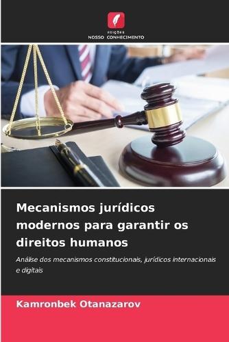 Mecanismos jurídicos modernos para garantir os direitos humanos